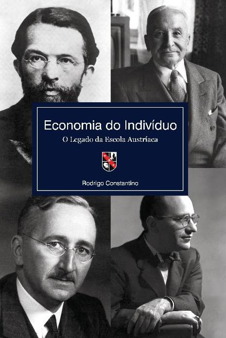 ECONOMIA DO INDIVÍDUO – LEGADO DA ESCOLA AUSTRÍACA