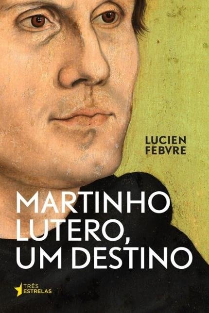 MARTINHO LUTERO, UM DESTINO